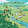 The Tree Frog Who Wanted to Fly - Mark Anderson - 9781728315874