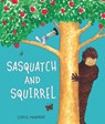 Sasquatch and Squirrel - Chris Monroe - 9781728404660