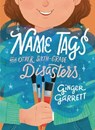 Name Tags and Other Sixth-Grade Disasters - Ginger Garrett - 9781728404882