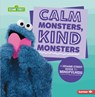 Calm Monsters, Kind Monsters: A Sesame Street (R) Guide to Mindfulness - Karen Kenney - 9781728413754