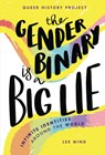 The Gender Binary Is a Big Lie: Infinite Identities Around the World - Lee Wind - 9781728414539