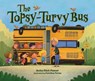 The Topsy-Turvy Bus - Anita Fitch Pazner - 9781728419503