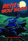 Artie and the Wolf Moon - Olivia Stephens - 9781728420202