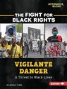 Vigilante Danger: A Threat to Black Lives - TYNER,  Artika R. - 9781728430256