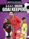 Lowe, A: G.O.A.T. Soccer Goalkeepers - Alexander Lowe - 9781728448442