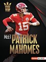 Meet Patrick Mahomes: Kansas City Chiefs Superstar - Joe Levit - 9781728463339