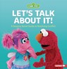 Let's Talk about It!: A Sesame Street (R) Guide to Resolving Conflict - Marie-Therese Miller - 9781728463704