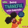 Being Thankful with Gabrielle: A Book about Gratitude - Marie-Therese Miller - 9781728486789