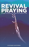 Revival Praying: An Urgent and Powerful Message for the Family of Christ - Leonard Ravenhill - 9781728617206