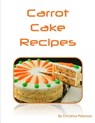 Carrot Cake Recipes: Includes 22 note pages - Christina Peterson - 9781728627113