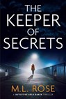 The Keeper of Secrets: A stunning crime thriller with a twist you won't see coming - ROSE,  M. L. - 9781728692890