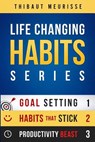 Life-Changing Habits Series: Your Personal Blueprint For Success And Happiness (Books 1-3) - Thibaut Meurisse - 9781728791692