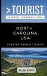 Greater Than a Tourist North Carolina USA: 50 Travel Tips from a Local - TOURIST,  Greater Than a. - 9781728828008