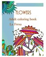 Flowers: Adult Coloring Book - FRESA,  La - 9781728860886