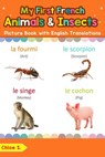 My First French Animals & Insects Picture Book with English Translations - Chloe S. - 9781729156209