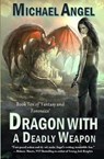 Dragon with a Deadly Weapon: Book Ten of 'fantasy & Forensics' (Fantasy & Forensics 10) - ANGEL,  Michael - 9781729176016