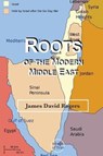 Roots of the Modern Middle East - FERRY,  Allen D. - 9781730891625