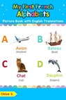 My First French Alphabets Picture Book with English Translations - Chloe S. - 9781731028679