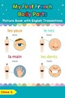 My First French Body Parts Picture Book with English Translations - Chloe S. - 9781731122926
