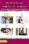 My First French Words for Communication Picture Book with English Translations - Chloe S. - 9781731128386