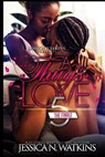 A Thug's Love 5: The Finale - Jessica N. Watkins - 9781731419897