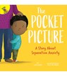 The Pocket Picture: A Story about Separation Anxiety Volume 9 - Lisa Rose - 9781731604231