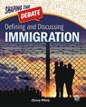 Defining and Discussing Immigration - MIHALY,  Christy - 9781731612786