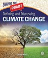 Defining and Discussing Climate Change - MIHALY,  Christy - 9781731612823