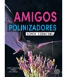 Amigos Polinizadores: Pollination Pals - Jodie Mangor - 9781731654748