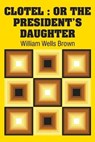 Clotel - BROWN,  William Wells - 9781731704634