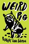 Weird Pig - Robert Long Foreman - 9781732039971