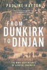 From Dunkirk to Dinjan - Pauline Hayton - 9781732042148