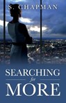 Searching for More - S Chapman - 9781732058675