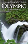 A Landscape Photographer's Guide to Olympic National Park - Anthony Jones - 9781732168039