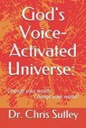God's Voice-Activated Universe: : Change your words...Change your world! - Jerry Savelle - 9781732207691