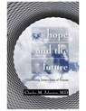 Hope and the Future: Confronting Today's Crisis of Purpose - Charles M. Johnston - 9781732219014