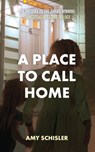 A Place to Call Home - Amy Schisler - 9781732224261