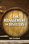 Cask Management for Distillers - Matt Strickland - 9781732235489