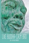 Like Buddha-Calm Bird - Kevin Rabas - 9781732241022