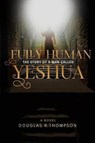 Fully Human - THOMPSON,  Douglas R. - 9781732243705