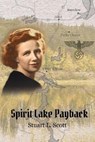 Spirit Lake Payback - SCOTT,  Stuart L. - 9781732246874