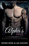 Alpha's Prize - Renee Rose ; Lee Savino - 9781732248441