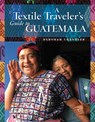 A Textile Traveler's Guide to Guatemala - Deborah Chandler - 9781732352841