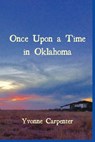 Once Upon a Time in Oklahoma - Yvonne Carpenter - 9781732393578