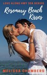 Rosemary Beach Kisses - Melissa Chambers - 9781732415690