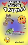 Tons Of Tongue Twisters - Mike Artell - 9781732418073