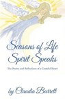 Seasons of Life; Spirit Speaks - BARRETT,  Claudia - 9781732456754