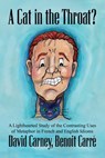A Cat in the Throat?: A Lighthearted Study of the Contrasting Uses of Metaphor in French and English Idioms - Benoit Carré - 9781732456778
