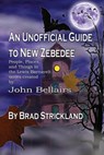 An Unofficial Guide to New Zebedee: People, Places, and Things in the Lewis Barnavelt series Created by John Bellairs - Brad Strickland - 9781732457010