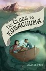 The Clues to Kusachuma - FORD,  Adam B - 9781732459410